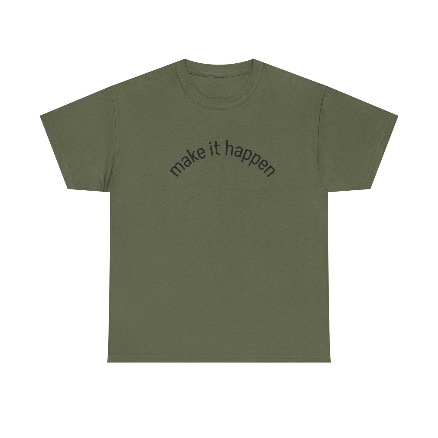 Motivational Unisex Tee - "Make It Happen" - Casual Wear, Inspirational Gift, Everyday T-Shirt, Positive Vibes, Goal-Getter Shirt
