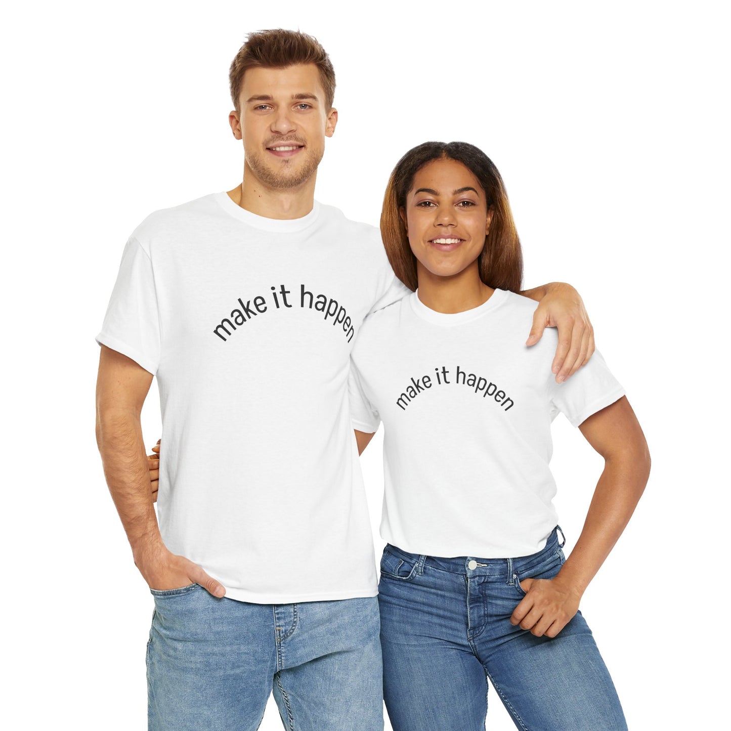 Motivational Unisex Tee - "Make It Happen" - Casual Wear, Inspirational Gift, Everyday T-Shirt, Positive Vibes, Goal-Getter Shirt